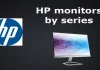 Monitores HP y sus líneas de productos y series. Quién los fabrica